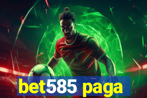 bet585 paga